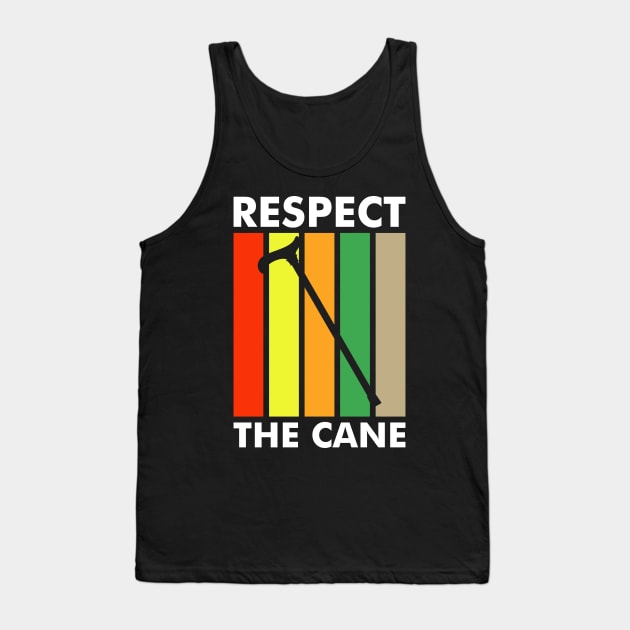 Respect The Cane - For International Old Day On October 1st Tank Top by mangobanana